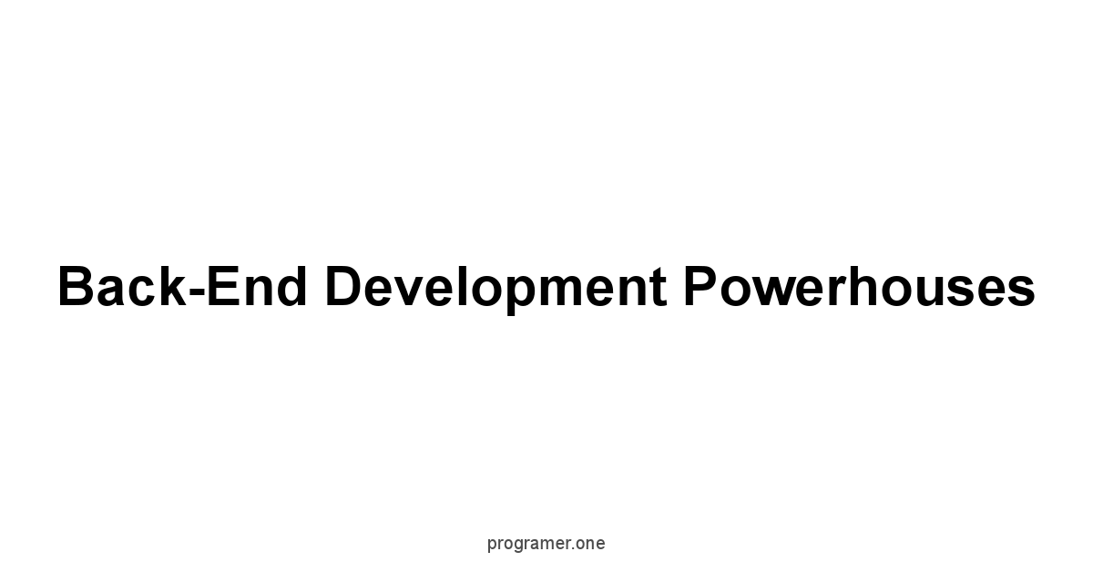 Back-End Development Powerhouses