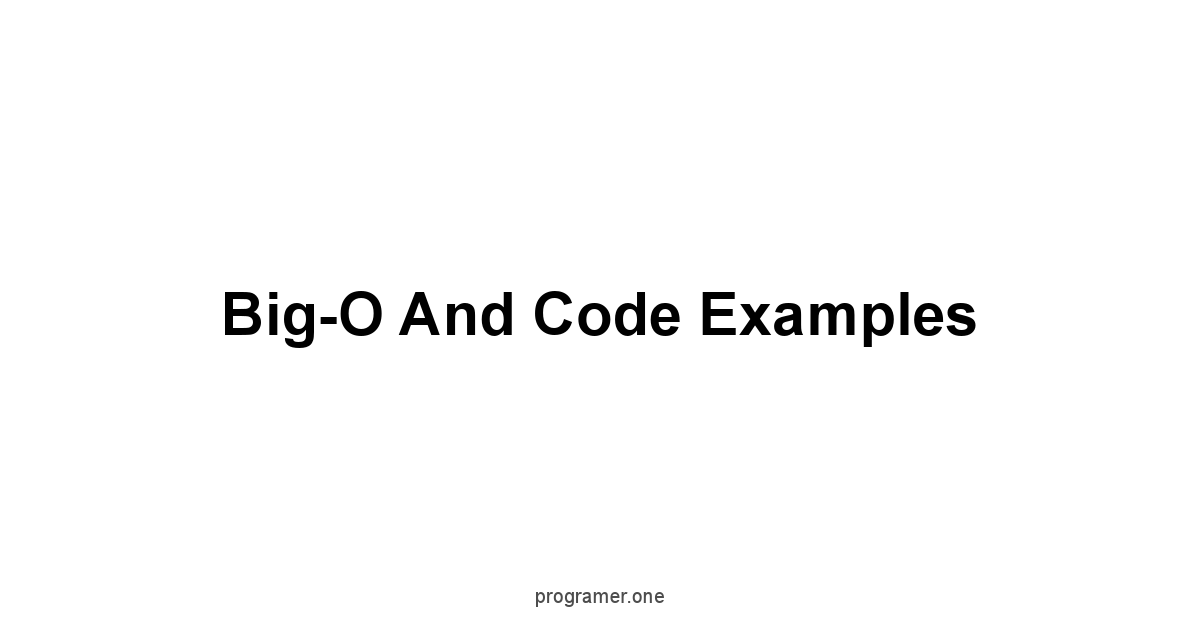 Big-O and Code Examples