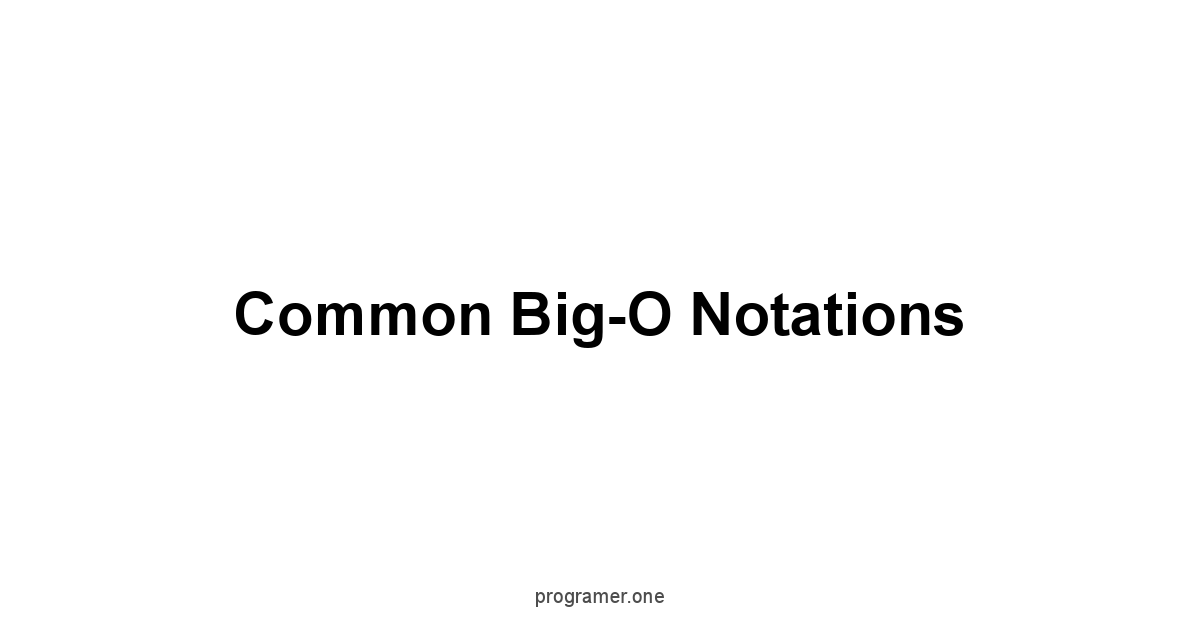 Common Big-O Notations