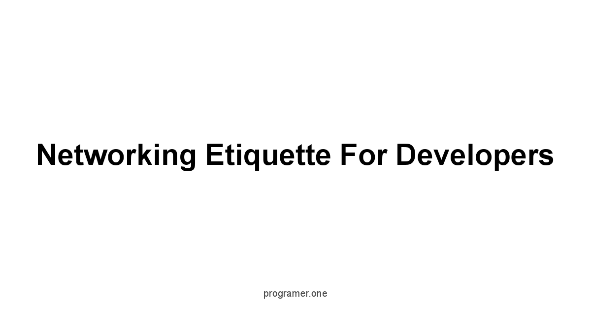 Networking Etiquette for Developers