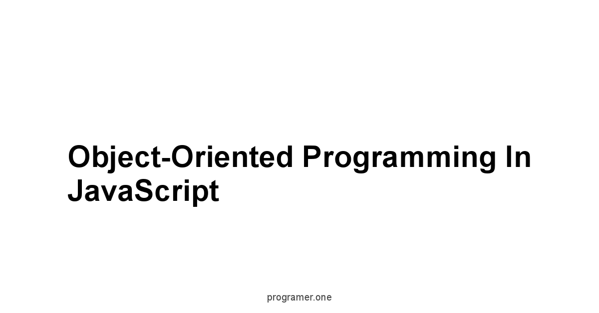 Object-Oriented Programming in JavaScript