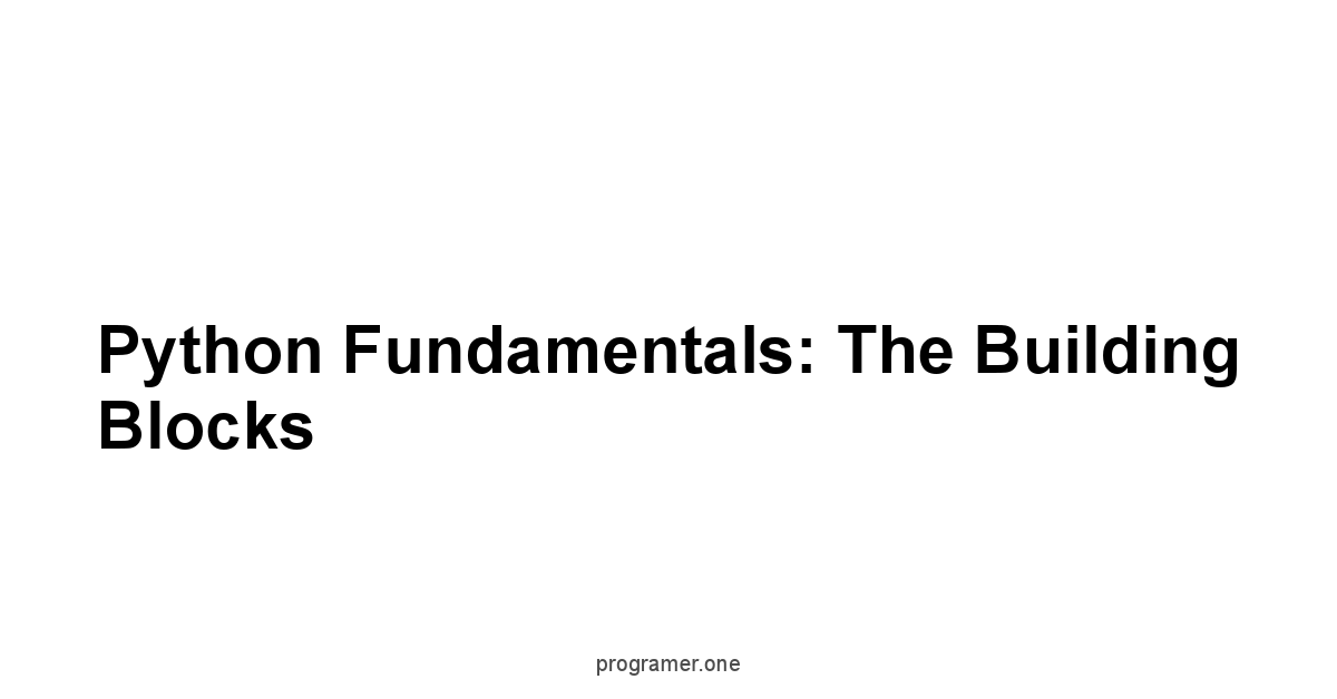 Python Fundamentals: The Building Blocks