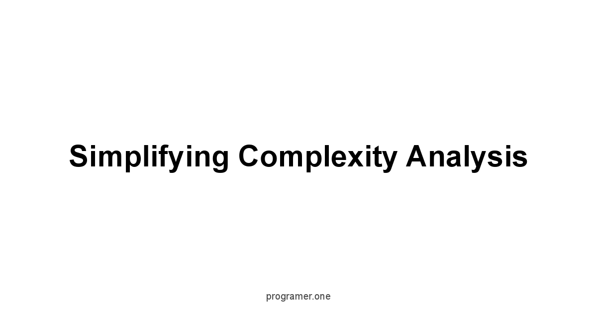 Simplifying Complexity Analysis