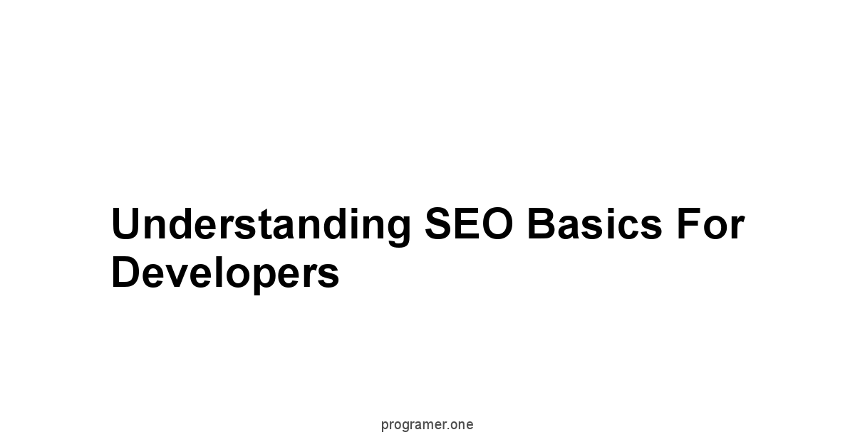 Understanding SEO Basics for Developers