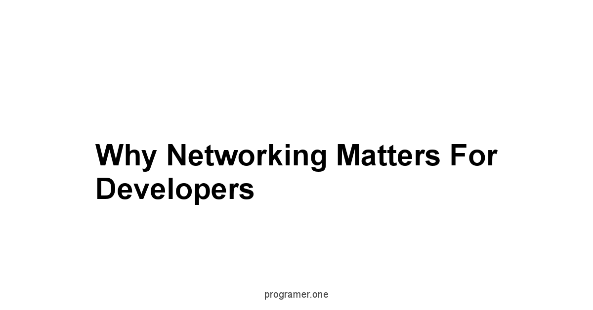 Why Networking Matters for Developers